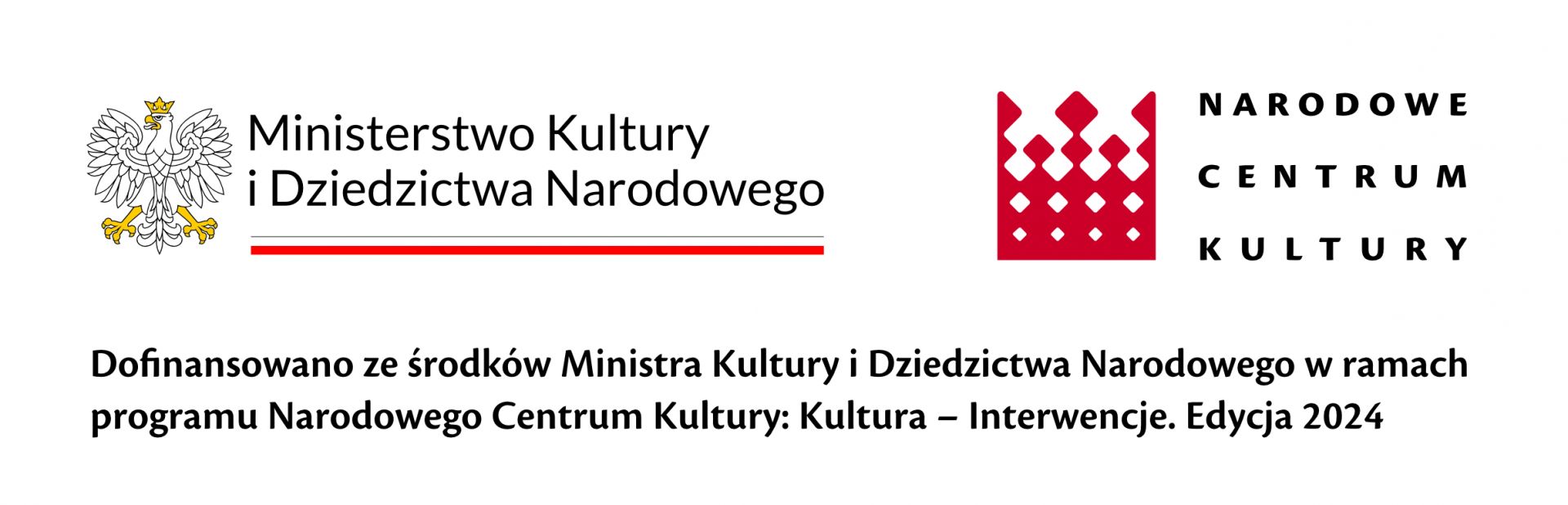 Belka po lewej stronie orzeł Biały i napis Ministerstwo Kultury i Dziedzictwa Narodowego z lewej strony biało-czerwone logo Narodowego Centrum Kultury, na dole nazwa programu, z którego pozyskano środki na realizację projektu  